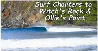 Surf charter to Witches Rock and Ollies Points from Coco beach